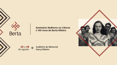 Seminário Mulheres na Ciência e 100 anos de Berta Ribeiro