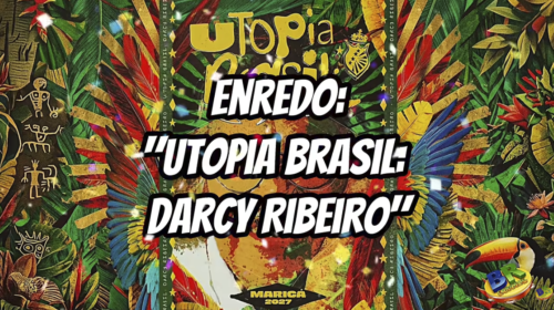 UNIÃO DE MARICÁ Apresenta samba-enredo em homenagem a Darcy Ribeiro